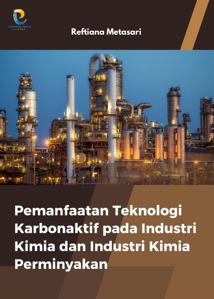 Pemanfaatan Teknologi Karbonaktif pada Industri Kimia dan Industri Kimia Perminyakan